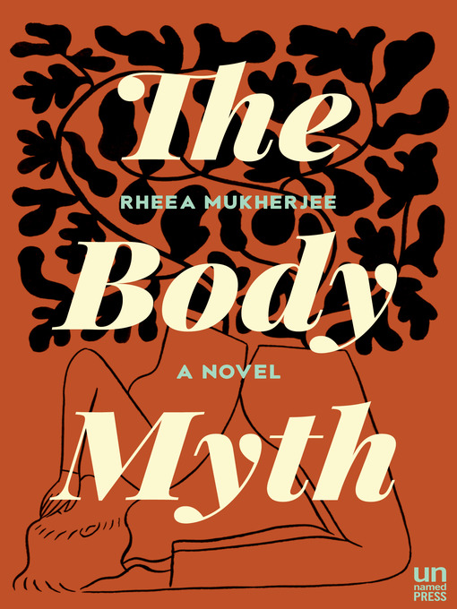 Title details for The Body Myth by Rheea Mukherjee - Wait list